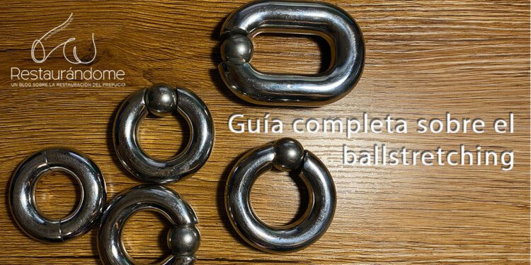 Guía completa sobre el ballstretching como complemento a la restauración del prepucio: técnicas, beneficios y precauciones
